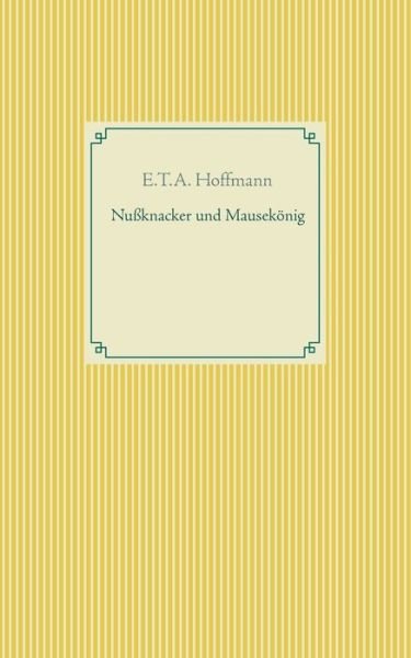 Cover for Hoffmann · Nußknacker und Mausekönig (Book) (2018)
