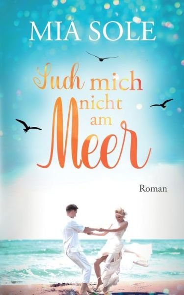 Cover for Sole · Such mich nicht am Meer (Bok) (2019)