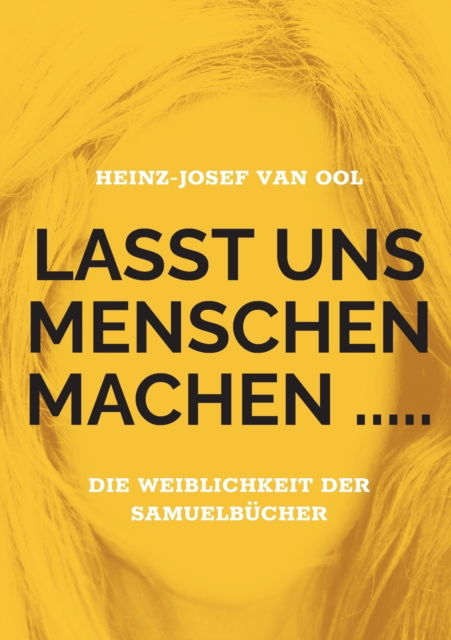 Cover for Heinz-Josef van Ool · Lasst Uns Menschen Machen ..... (Paperback Book) (2022)