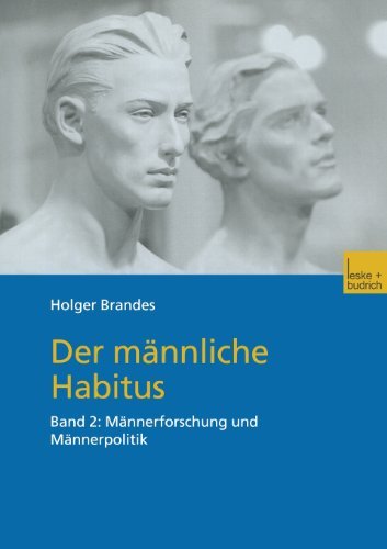 Cover for Holger Brandes · Der Mannliche Habitus: Band 2: Mannerforschung Und Mannerpolitik (Paperback Book) [2002 edition] (2002)