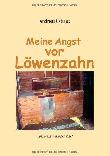 Cover for Andreas Catulus · Meine Angst Vor Lwenzahn (Paperback Book) [German edition] (2008)