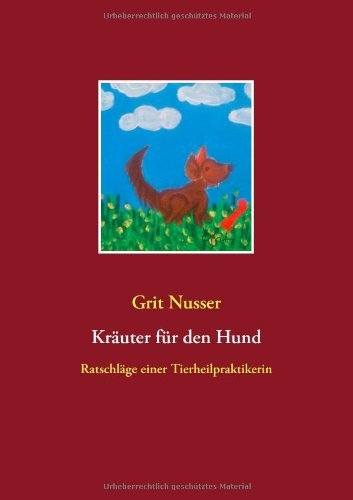 Cover for Grit Nusser · Krauter fur den Hund: Ratschlage einer Tierheilpraktikerin (Paperback Book) [German edition] (2013)