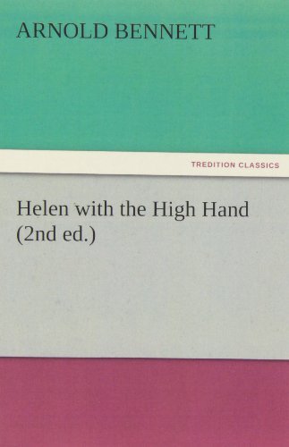 Cover for Arnold Bennett · Helen with the High Hand (2nd Ed.) (Tredition Classics) (Paperback Bog) (2011)