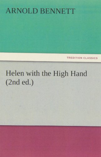 Cover for Arnold Bennett · Helen with the High Hand (2nd Ed.) (Tredition Classics) (Paperback Book) (2011)