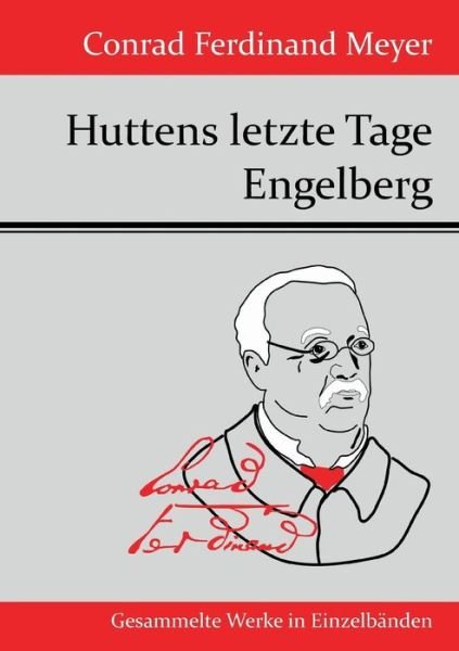 Cover for Conrad Ferdinand Meyer · Huttens Letzte Tage / Engelberg (Taschenbuch) (2015)