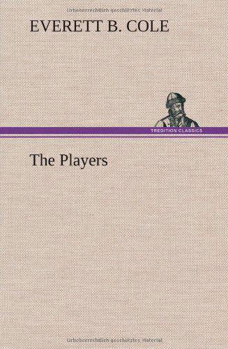 Cover for Everett B. Cole · The Players (Hardcover Book) (2013)