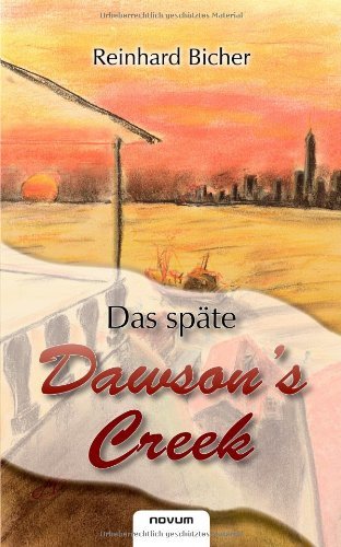 Das Späte Dawson's Creek - Reinhard Bicher - Books - novum pro - 9783850223584 - January 11, 2013