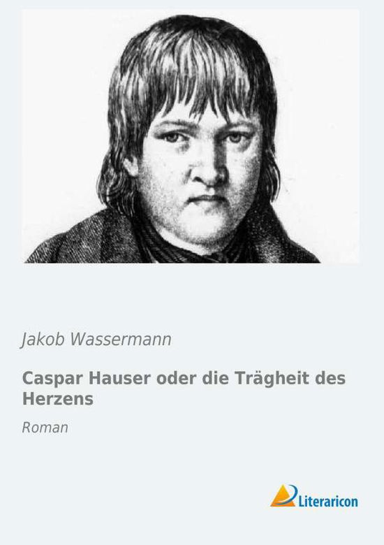 Cover for Wassermann · Caspar Hauser oder die Trägh (Book)