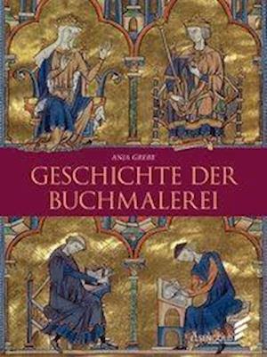 Cover for Anja Grebe · Geschichte der Buchmalerei (Hardcover Book) (2020)