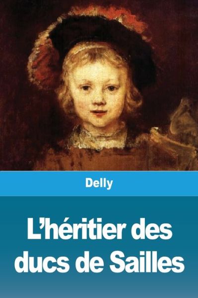 Cover for Delly · L'heritier des ducs de Sailles (Pocketbok) (2020)