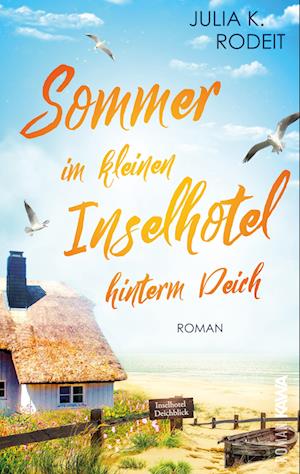 Cover for Julia K. Rodeit · Sommer im kleinen Inselhotel hinterm Deich (Bok) (2024)