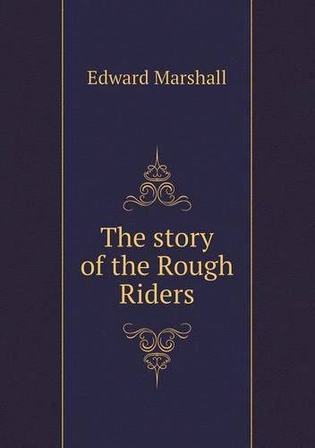 Cover for Edward Marshall · The Story of the Rough Riders (Paperback Book) (2013)