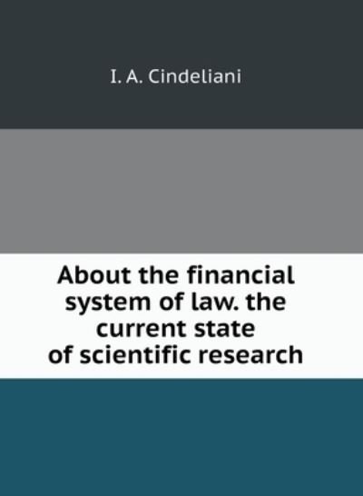 Cover for I a Cindeliani · About the financial system of law. the current state of scientific research (Hardcover Book) (2018)