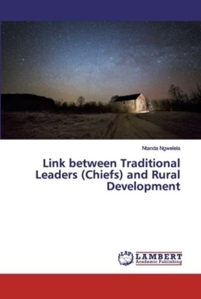 Link between Traditional Leade - Ngwelela - Books -  - 9786200115584 - June 5, 2019