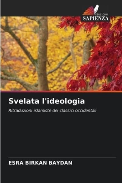 Cover for Esra Birkan Baydan · Svelata l'ideologia (Paperback Bog) (2021)