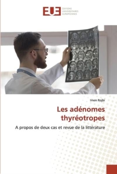 Cover for Imen Rojbi · Les adenomes thyreotropes (Paperback Book) (2021)