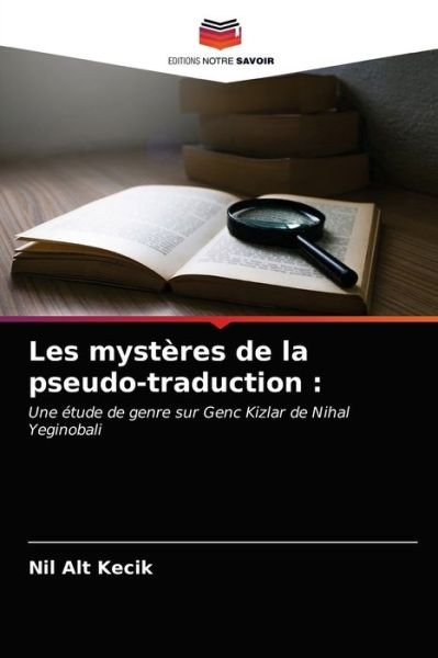 Cover for Nil Alt Kecik · Les mysteres de la pseudo-traduction (Paperback Bog) (2021)