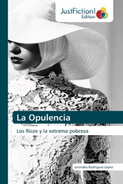 Cover for Leonides Rodríguez López · La Opulencia (Paperback Book) (2022)