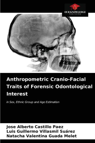 Cover for Jose Alberto Castillo Paez · Anthropometric Cranio-Facial Traits of Forensic Odontological Interest (Paperback Book) (2021)