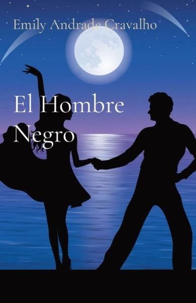 Cover for Emily Andrade Cravalho · El Hombre Negro (Pocketbok) (2021)