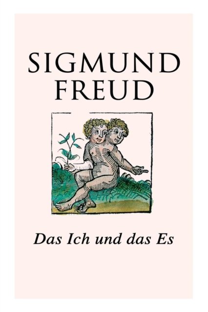 Das Ich und das Es - Sigmund Freud - Boeken - E-Artnow - 9788027314584 - 5 april 2018