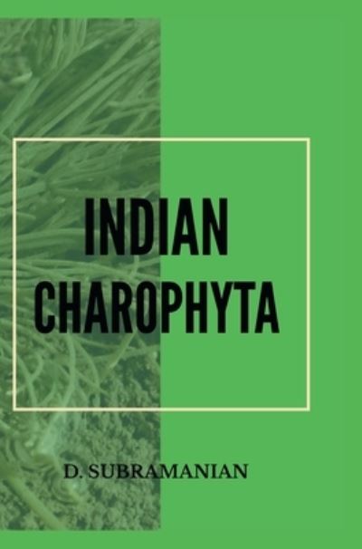 Indian Charophyta - Subramanian D - Books - MJP Publishers - 9788180943584 - July 1, 2021