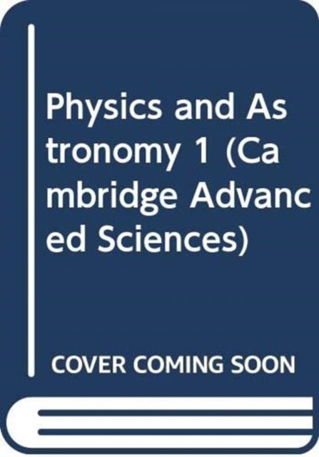 Physics and Astronomy 1 - Cambridge Advanced Sciences - David Sang - Böcker - Cambridge University Press - 9788388985584 - 1 september 2002