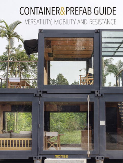 Monsa Publications · Container & Prefab Guide: Versatility, Mobility and Resistance (Hardcover Book) (2023)