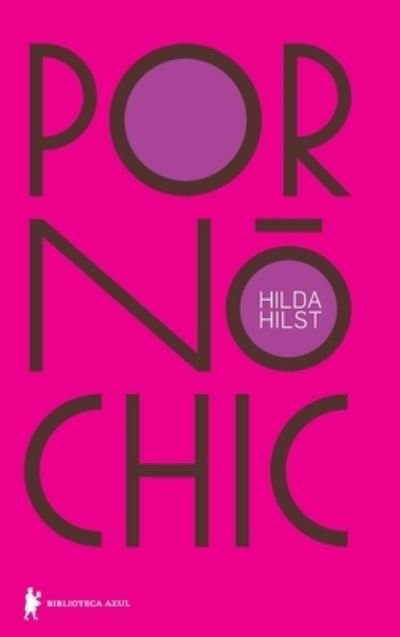 Cover for Hilda Hilst · Porno Chic Edicao Luxo (Hardcover Book) (2021)