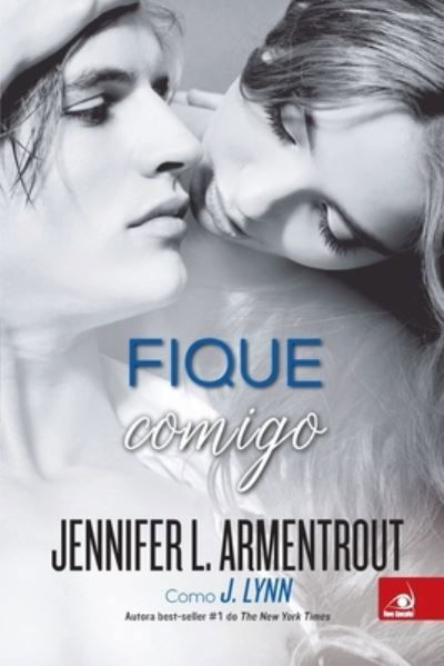 Cover for Jennifer L Armentrout · Fique Comigo (Paperback Book) (2020)