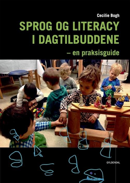 Cover for Cecilie Bogh · - en praksisguide: Sprog og literacy i dagtilbuddene (Poketbok) [1:a utgåva] (2015)