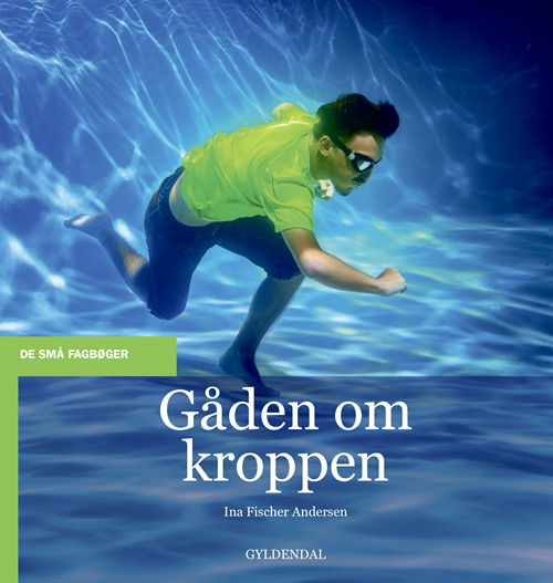 De små fagbøger: Gåden om kroppen - Ina Fischer Andersen - Livros - Gyldendal - 9788702297584 - 9 de janeiro de 2020