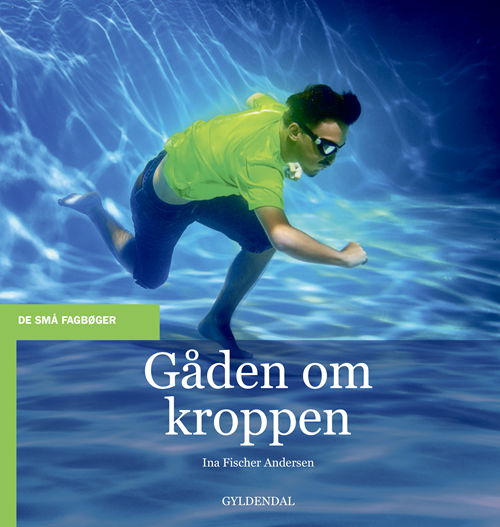 Cover for Ina Fischer Andersen · De små fagbøger: Gåden om kroppen (Sewn Spine Book) [1. Painos] (2020)