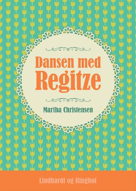 Cover for Martha Christensen · Dansen med Regitze (Sewn Spine Book) [1. wydanie] (2023)