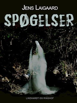 Cover for Jens Laigaard · Spøgelser (Sewn Spine Book) [1. wydanie] (2019)