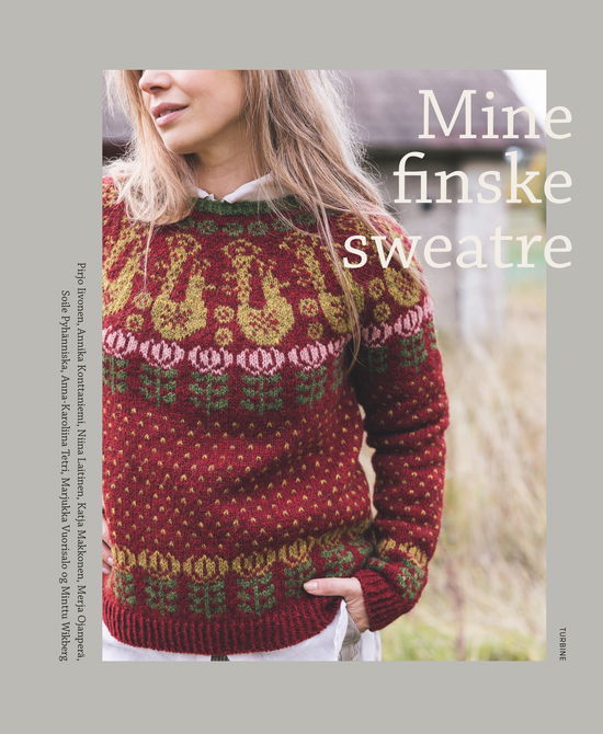 Mine finske sweatre - Pirjo Iivonen, Annika Konttaniemi, Niina Laitinen, Katja Makkonen, Merja Ojanperä, Soile Pyhänniska, Anna- Karoliina Tetri, Marjukka Vuorisalo & Minttu Wikberg - Boeken - Turbine - 9788740693584 - 4 april 2024