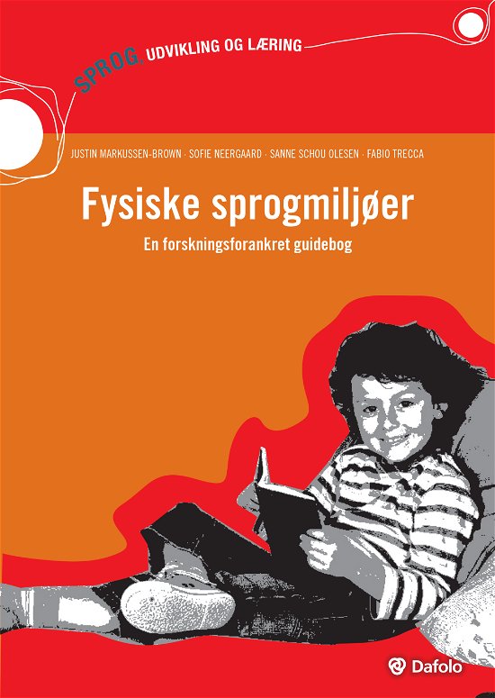 Cover for Justin Markussen-Brown, Sofie Neergaard, Sanne Schou Olesen og Fabio Trecca · Sprog, udvikling og læring: Fysiske sprogmiljøer (Pocketbok) [1. utgave] (2018)