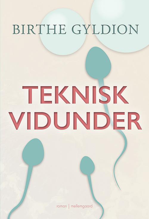 Teknisk vidunder - Birthe Gyldion - Bøger - Forlaget mellemgaard - 9788771903584 - 26. juni 2017