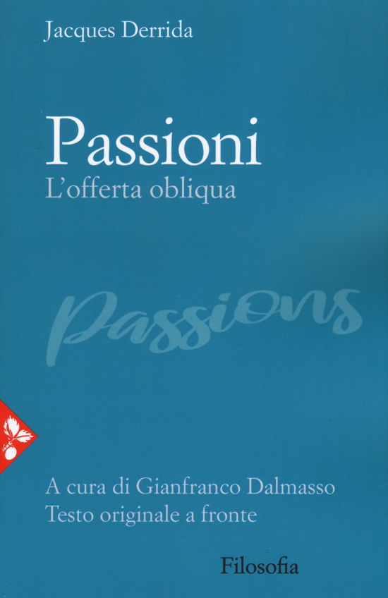 Cover for Jacques Derrida · Passioni. L'offerta Obliqua. Testo Originale A Fronte (Book)