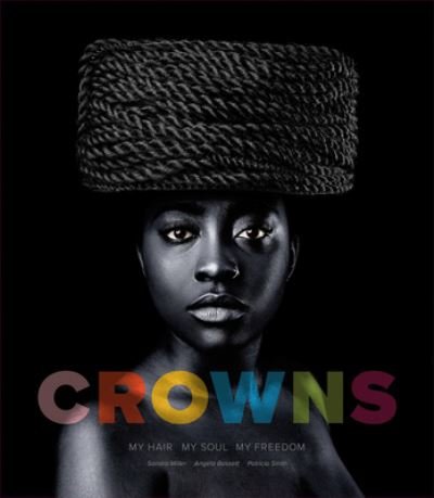 Cover for Miller,sandro / Morin,anne · Crowns: My Hair, My Soul, My Freedom (Innbunden bok) (2021)