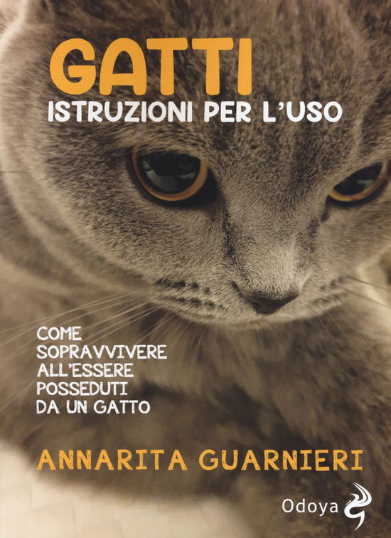 Cover for Annarita Guarnieri · Gatti. Istruzioni Per L'uso. Come Sopravvivere All'essere Posseduti Da Un Gatto (Book)