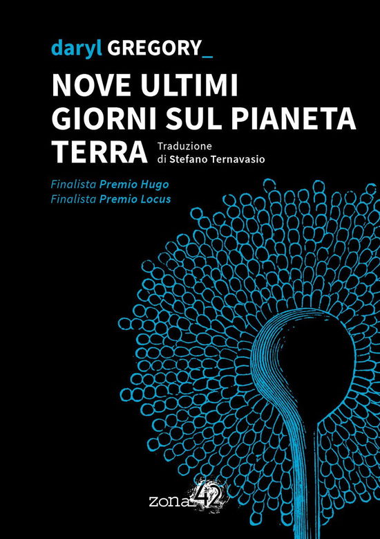 Cover for Daryl Gregory · Nove Ultimi Giorni Sul Pianeta Terra (Book)