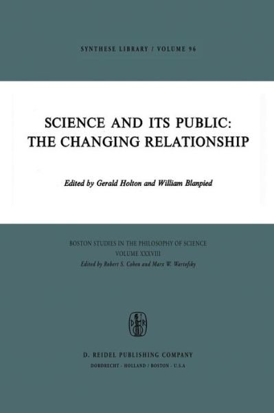 Science and Its Public: The Changing Relationship - Boston Studies in the Philosophy and History of Science - G Holton - Bøger - Springer - 9789027706584 - 31. december 1975