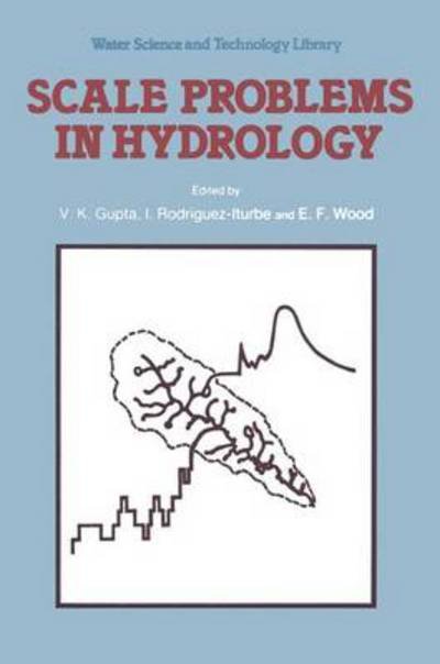 Vijay K Gupta · Scale Problems in Hydrology: Runoff Generation and Basin Response - Water Science and Technology Library (Hardcover Book) [1986 edition] (1986)