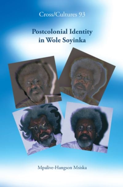 Cover for Mpalive-Hangson Msiska · Postcolonial Identity in Wole Soyinka (Cross Cultures 93) (Hardcover Book) (2007)