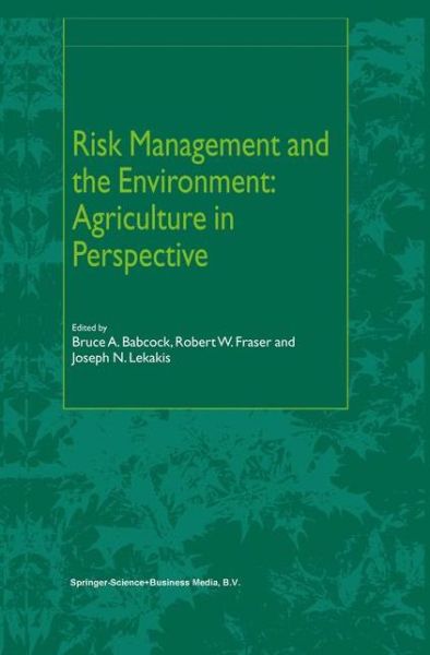 Cover for B a Babcock · Risk Management and the Environment: Agriculture in Perspective (Taschenbuch) [Softcover reprint of hardcover 1st ed. 2003 edition] (2010)