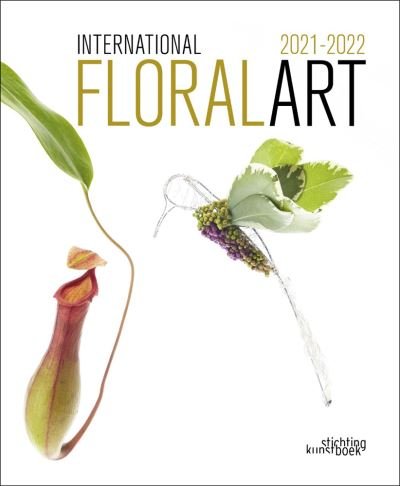 International Floral Art 2021/2022 - International Floral Art (Hardcover Book) (2021)