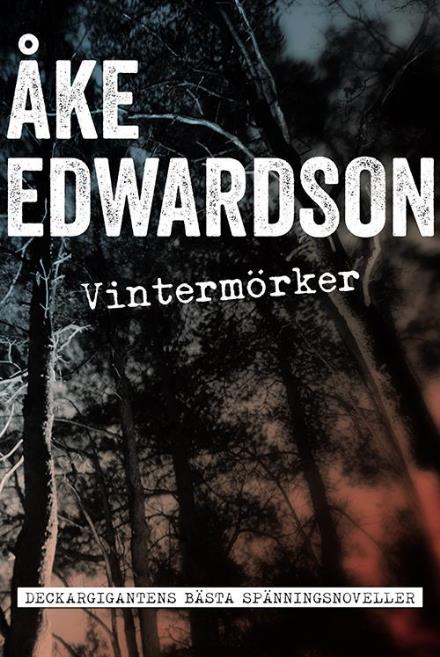 Cover for Åke Edwardson · Vintermörker : samlade spänningshistorier (Hardcover Book) (2016)