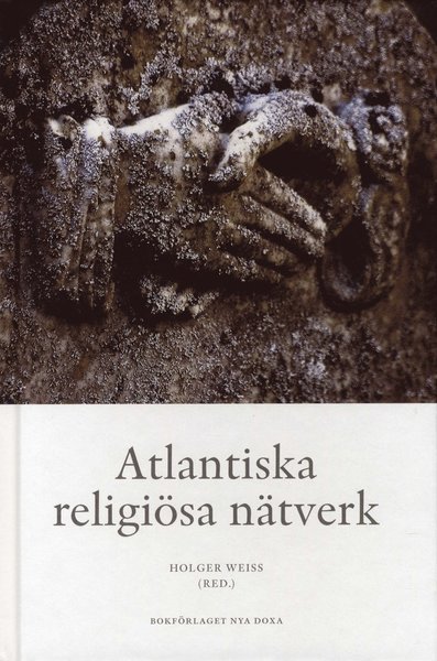 Cover for Kalle Kananoja · Atlantiska religiösa nätverk - Transoceana kontakter, trossamfund och den e (Bound Book) (2010)