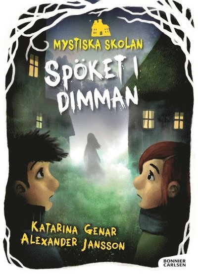 Mystiska skolan: Spöket i dimman - Katarina Genar - Bøker - Bonnier Carlsen - 9789163899584 - 2. juli 2018